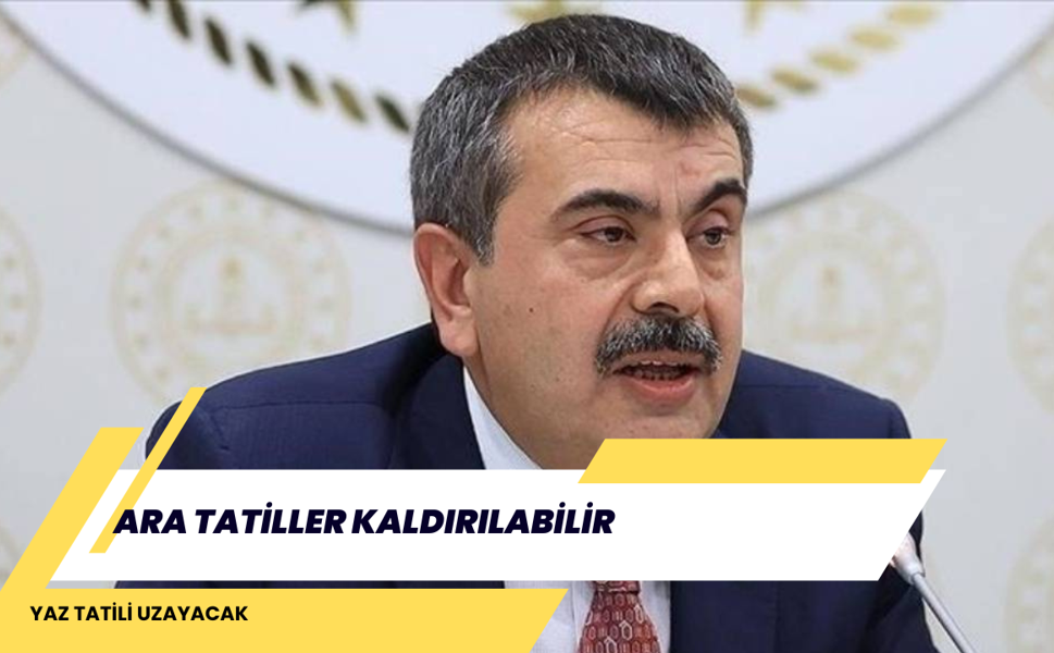 ARA TATİLLER KALDIRILABİLİR: YAZ TATİLİ UZAYACAK