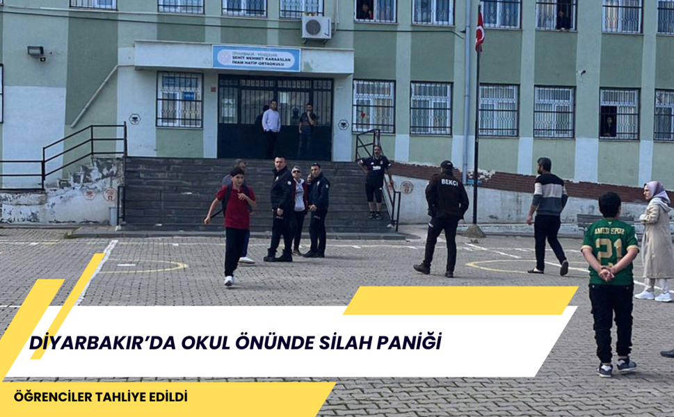 DİYARBAKIR’DA OKUL ÖNÜNDE SİLAH PANİĞİ: ÖĞRENCİLER TAHLİYE EDİLDİ