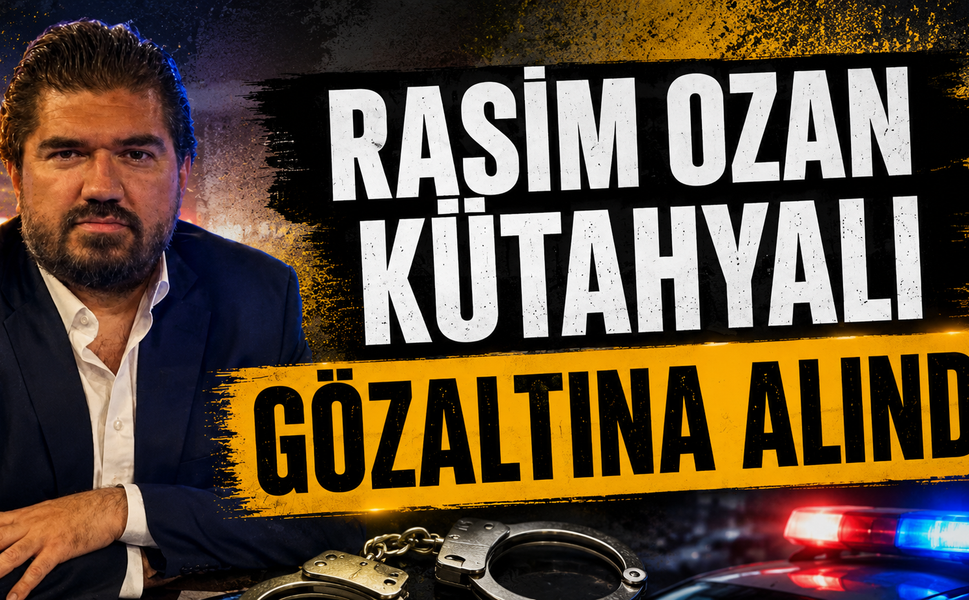 RASİM OZAN KÜTAHYALI YASA DIŞI BAHİS SORUŞTURMASINDA GÖZALTINA ALINDI