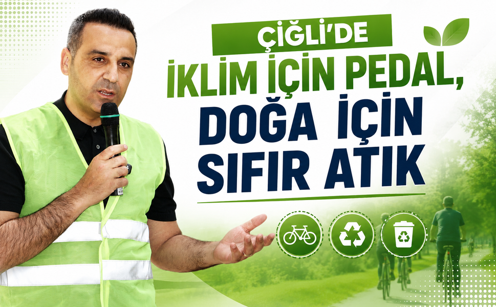 Çiğli’de İklim İçin Pedal, Doğa İçin Sıfır Atık