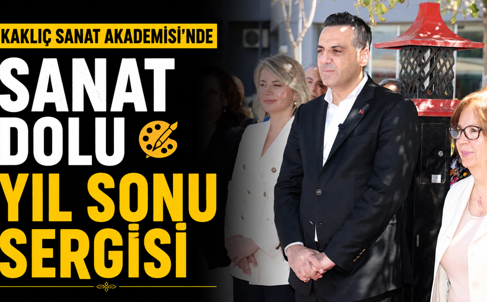 Kaklıç Sanat Akademisi’nde Sanat Dolu Yıl Sonu Sergisi