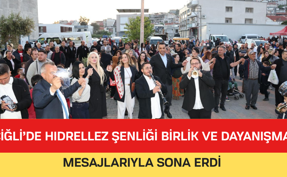 Çiğli’de Hıdrellez Şenliği Birlik ve Dayanışma Mesajlarıyla Sona Erdi