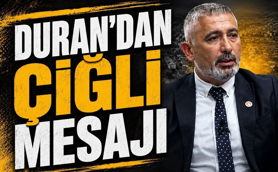 DURAN’DAN ÇİĞLİ MESAJI: “EKONOMİK KRİZE RAĞMEN HİZMET ÜRETMEYE DEVAM EDİYORUZ”