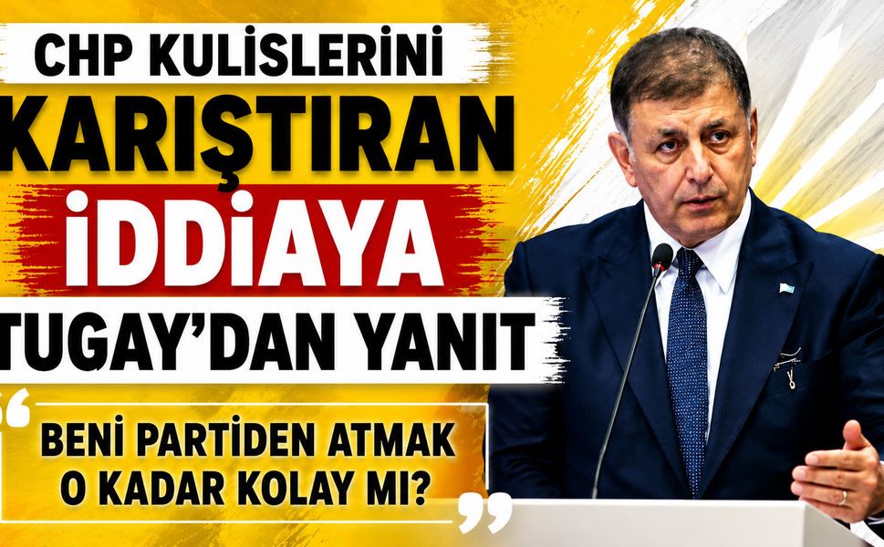 CHP Kulislerini Karıştıran İddiaya Tugay’dan Yanıt