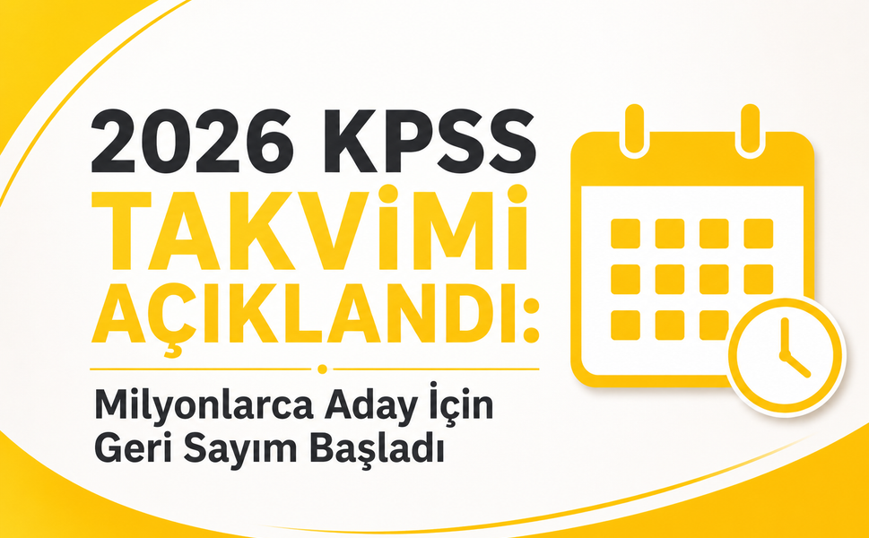 2026 KPSS Takvimi Açıklandı: Milyonlarca Aday İçin Geri Sayım Başladı