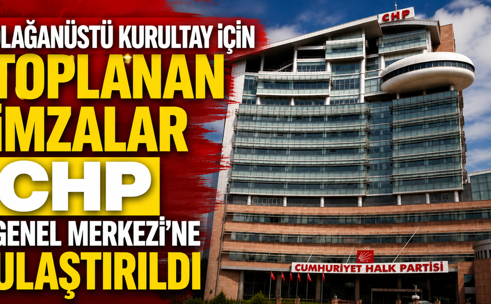 Olağanüstü Kurultay İçin Toplanan İmzalar CHP Genel Merkezi’ne Ulaştırıldı