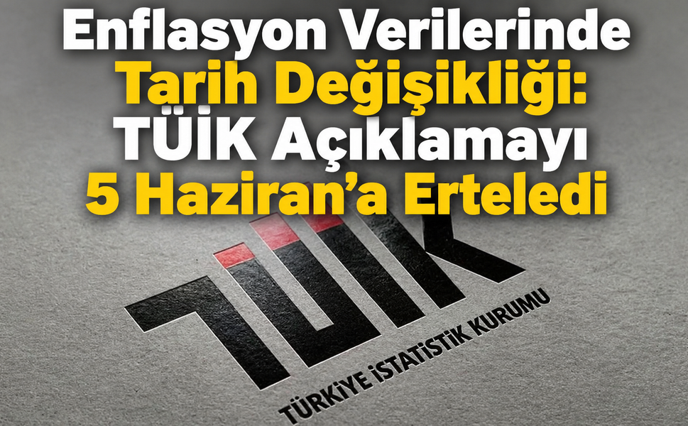 Enflasyon Verilerinde Tarih Değişikliği: TÜİK Açıklamayı 5 Haziran’a Erteledi
