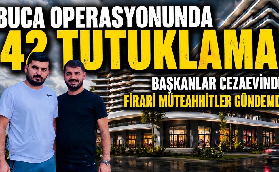 BUCA OPERASYONUNDA 42 TUTUKLAMA! BAŞKANLAR CEZAEVİNDE, FİRARİ MÜTAHHİTLER GÜNDEMDE