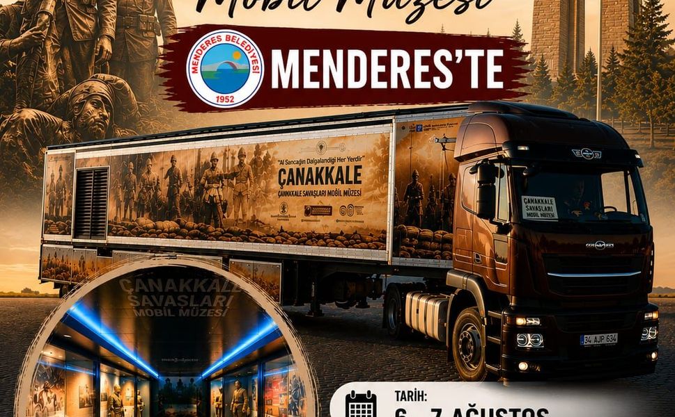 Çanakkale Savaşları Mobil Müzesi Menderes’e Geliyor