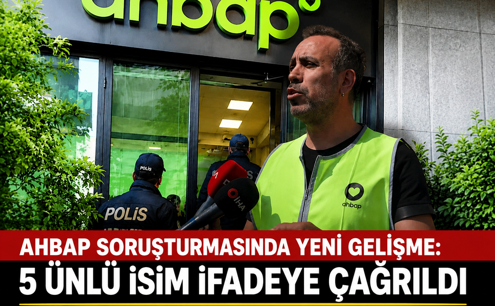 Ahbap Soruşturmasında Yeni Gelişme: 5 Ünlü İsmin İfadesine Başvurulacak İddiası