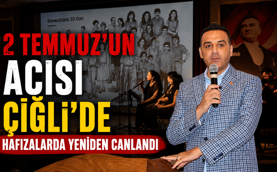 2 Temmuz’un Acısı Çiğli’de Hafızalarda Yeniden Canlandı