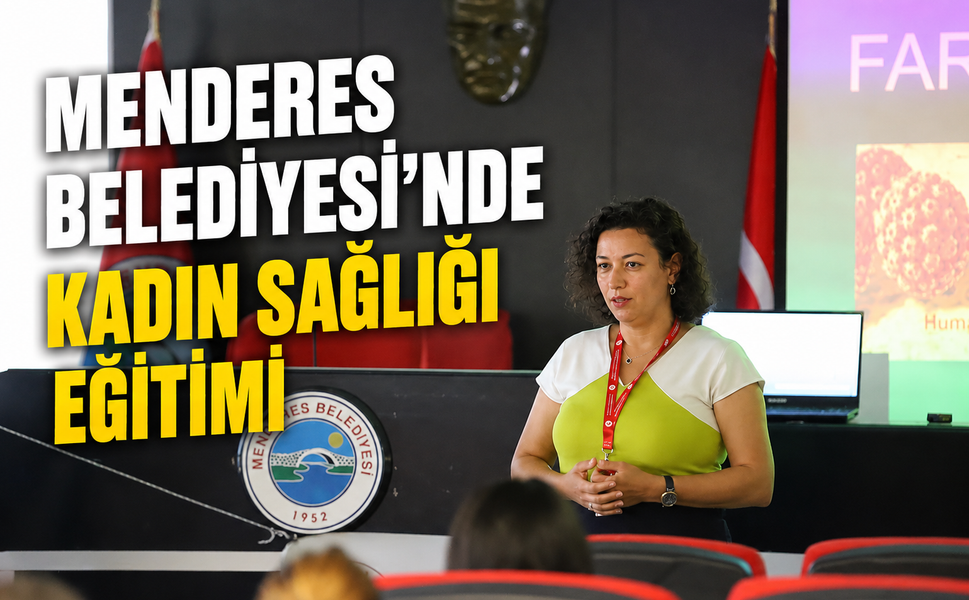 Menderes Belediyesi’nde Kadın Sağlığı Eğitimi