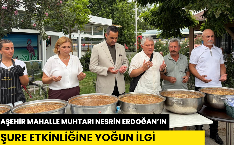 ATAŞEHİR MAHALLE MUHTARI NESRİN ERDOĞAN’IN AŞURE ETKİNLİĞİNE YOĞUN İLGİ