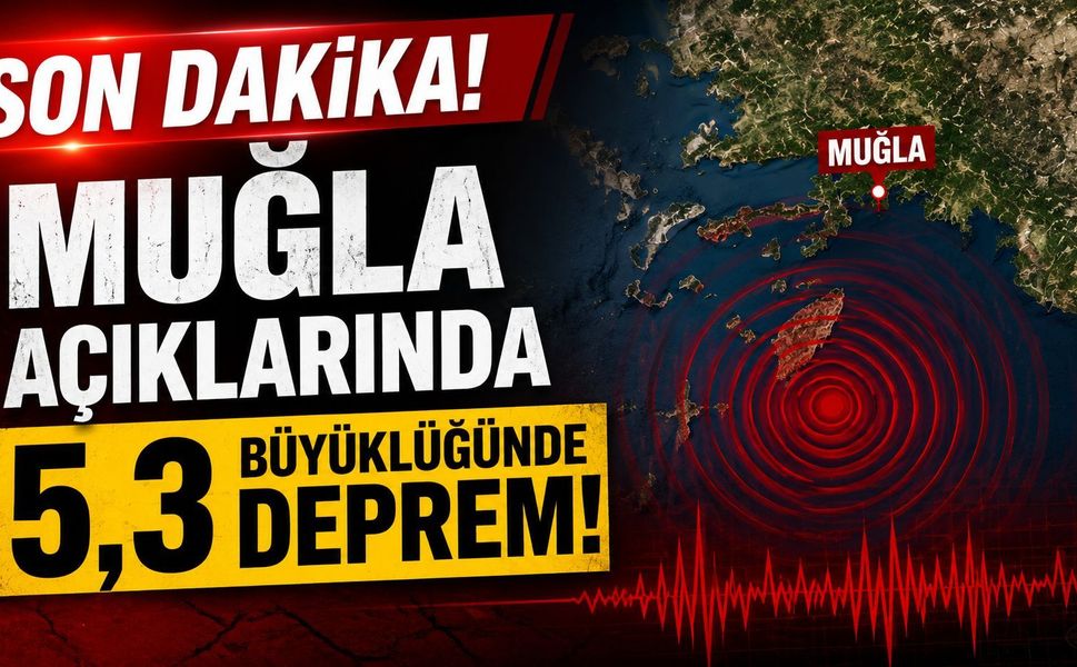 Muğla açıklarında 5,3 büyüklüğünde deprem