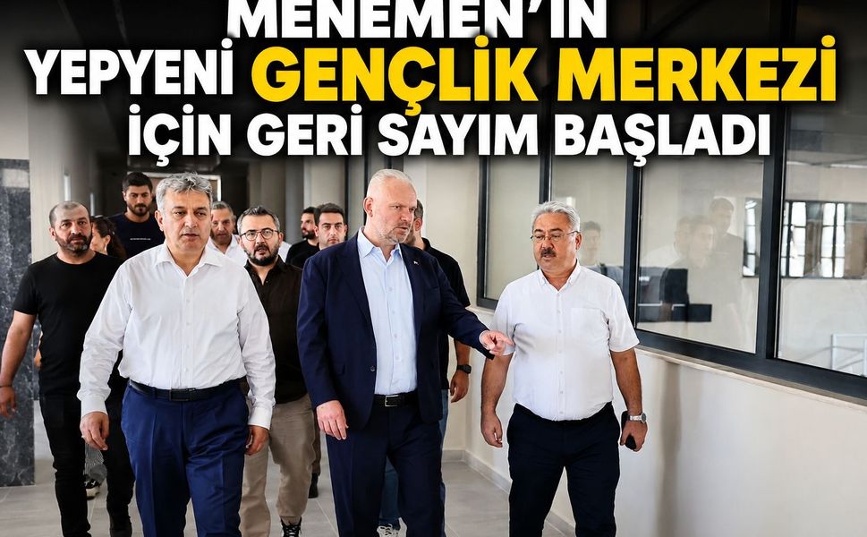 Menemen'in yepyeni gençlik merkezi için geri sayım başladı