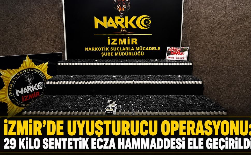 İZMİR’DE UYUŞTURUCU OPERASYONU: 29 KİLO SENTETİK ECZA HAMMADDESİ ELE GEÇİRİLDİ