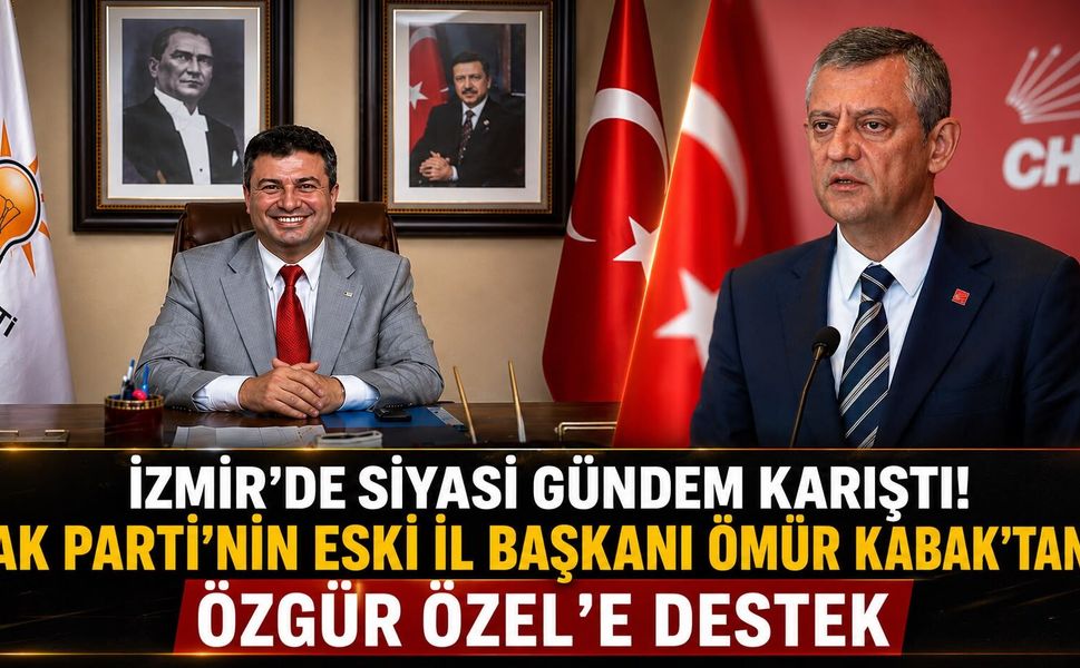 AK Parti Eski İzmir İl Başkanı Ömür Kabak'tan Özgür Özel'in Yeni Partisine Destek