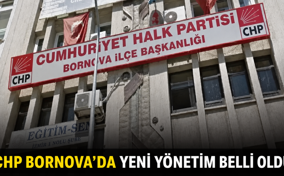 CHP Bornova’da Yeni Yönetim Belli Oldu