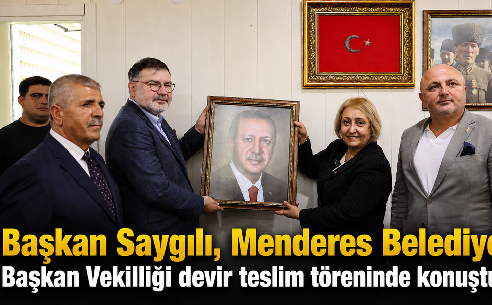 Başkan Saygılı, Menderes Belediye Başkan Vekilliği devir teslim töreninde konuştu!