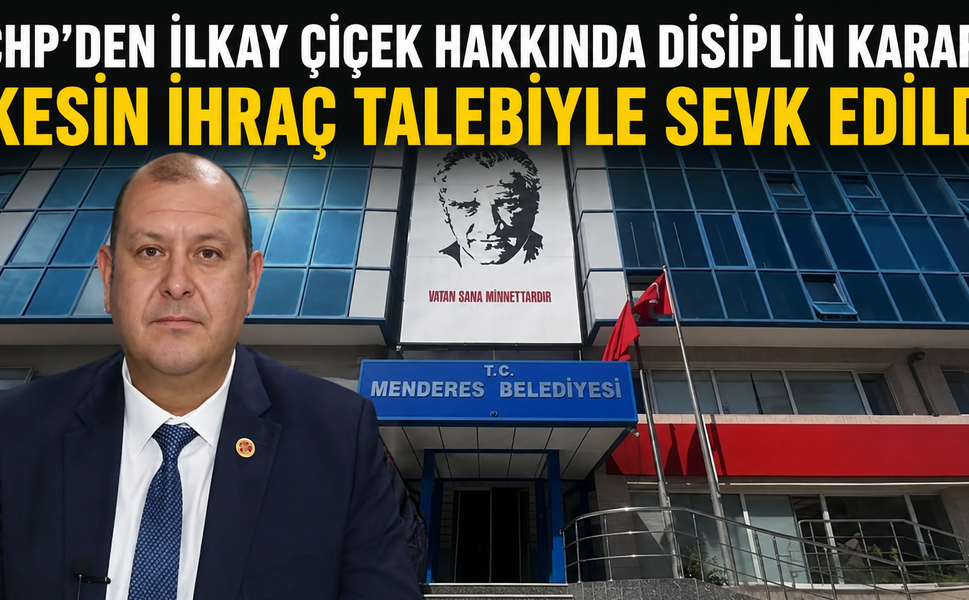 CHP’den İlkay Çiçek Hakkında Disiplin Kararı