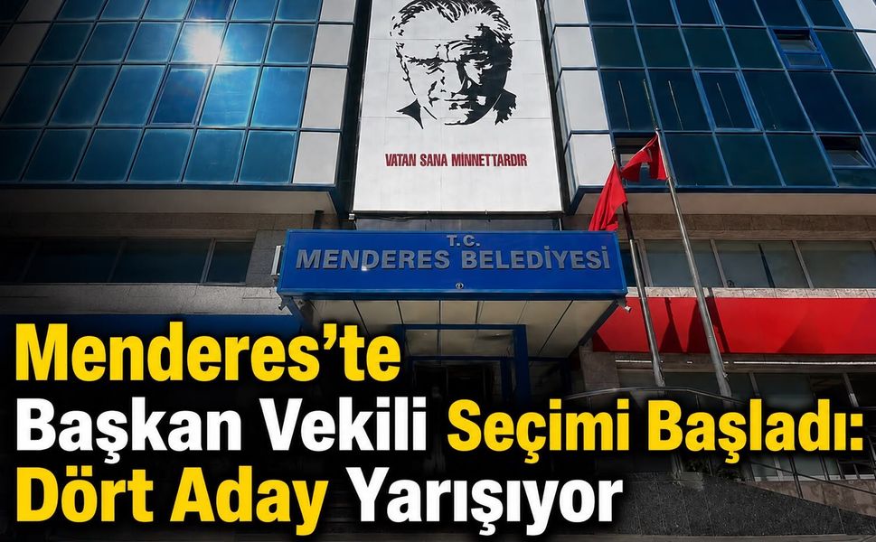 Menderes’te Başkan Vekili Seçimi Başladı: Dört Aday Yarışıyor