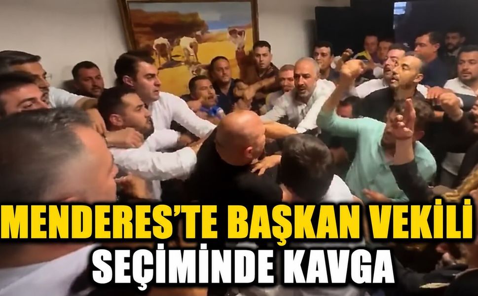 Menderes’te Başkan Vekili Seçiminde Kavga