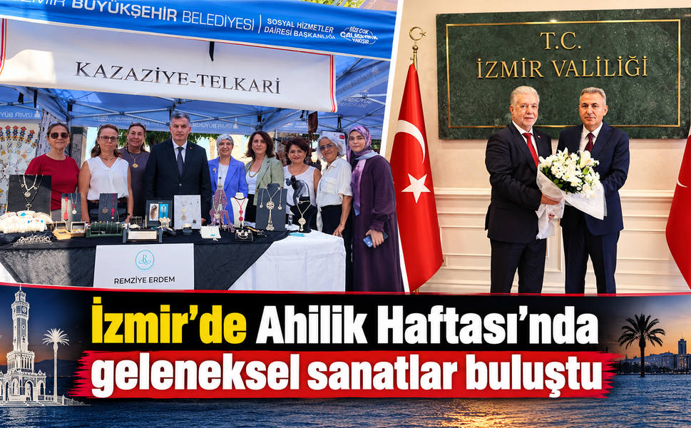 İzmir’de Ahilik Haftası’nda geleneksel sanatlar buluştu
