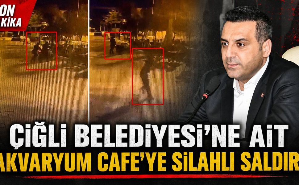 ÇİĞLİ BELEDİYESİ’NE AİT AKVARYUM CAFE’YE SİLAHLI SALDIRI