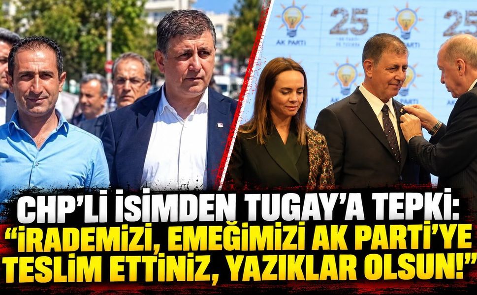 CHP’Lİ İSİMDEN TUGAY’A TEPKİ: “İRADEMİZİ, EMEĞİMİZİ AK PARTİ’YE TESLİM ETTİNİZ, YAZIKLAR OLSUN!”